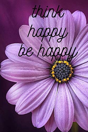 THINK HAPPY BE HAPPY: Motivational Notebook, Journal, Diary (110 Pages, Blank, 6 x 9)