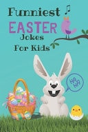 Funniest Easter Jokes For Kids A Collection of Hilarious Easter Jokes For Kids