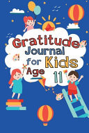 Gratitude Journal for Kids Age 11 A Journal to Teach Children to Practice Gratitude and Mindfulness, Big Life Journal for Kids