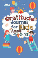 Gratitude Journal for Kids Ages 5-10 A Journal to Teach Children to Practice Gratitude and Mindfulness, Big Life Journal for Kids