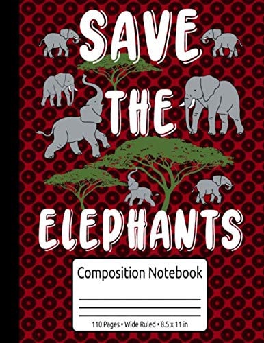 Elephant Gifts Girls Save The Elephants Composition Notebook 110 Pages Wide Ruled 8.5 x 11 in: Save The Elephants Journal
