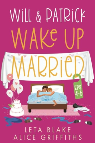 Will and Patrick Wake Up Married, Eps 4 - 6