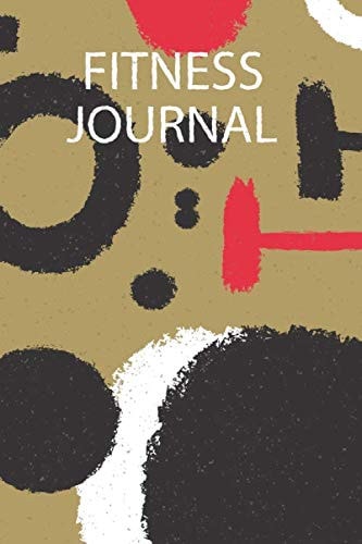 Fitness Journal: Gym Training Workout Planner Daily Weekly And Monthly Food and Exercise Notebook Tracker for Men and Women