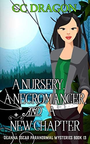 A Nursery, A Necromancer, and a New Chapter: Deanna Oscar Paranormal Mysteries Book 13 (Deanna Oscar Paranormal Mystery)