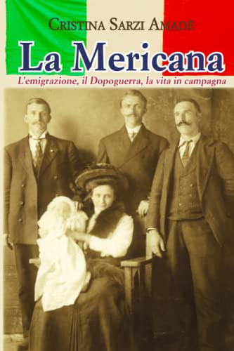 La Mericana L'emigrazione, il Dopoguerra, la vita in campagna