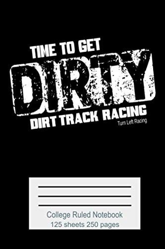 Time To Get Dirty Dirt Track Racing