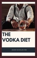 The Vodka Diet Everything You Need To Know About Vodka Diet