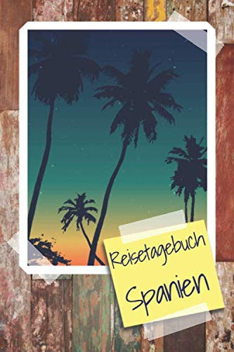 Reisetagebuch Spanien: Reisebuch mit vorgedruckten Seiten zum Ausfüllen und selbst gestalten - Reisetagebuch, Travelbook und Notizbuch für den Spanien Urlaub (German Edition)