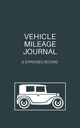 Vehicle Mileage Journal: Mileage Log for Taxes, Vehicle Mileage Journal, Vehicle Maintenance Log Book Small, Automotive Repair Log, Odometer (Business Expenses Tracker Notebook) (French Edition)