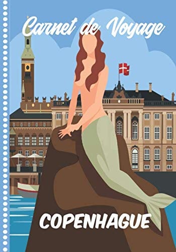 Carnet de Voyage Copenhague: Guide à Remplir de vos Histoires et Anecdotes pour un Séjour à la Carte, 108 pages ILLUSTREES, Cadeau à Offrir Fabriqué en France. (French Edition)