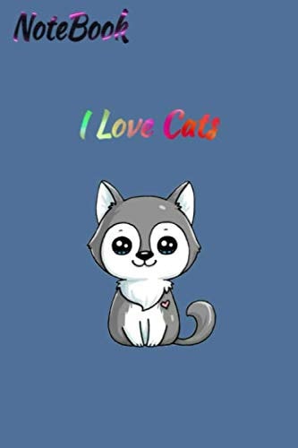 I Love Cats: A Super Cute Pushen Cat Notebook To Writte