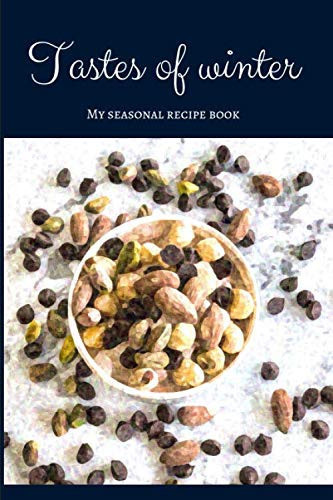 Tastes of winter - My seasonal recipe book: Blank recipe book for enthusiast of slow cooking (version 3)