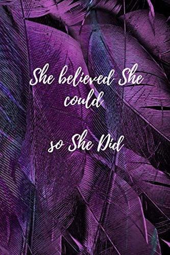She Believed She Could So She Did: Journal, Diary & Notebook For strong woman With 110 blank lined Pages 6"X9".: Be sure to check Ryem page for more styles, designs, sizes and other options.