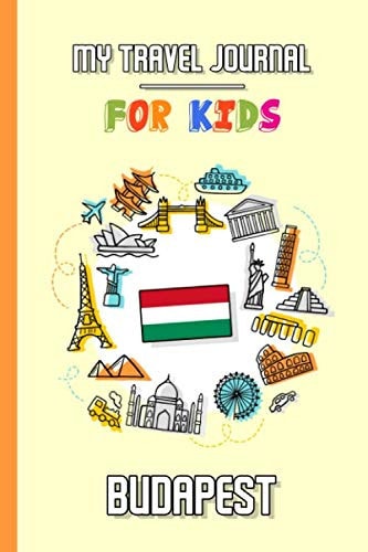 My travel journal for kids Budapest: Travel diary to fill in | 102 pages, 6x9 inches | To accompany the children during their stay