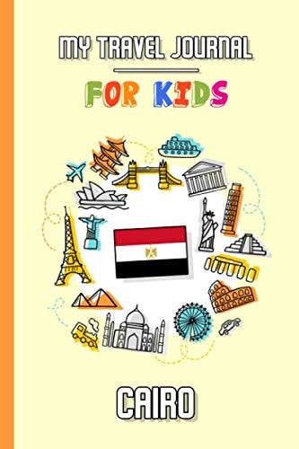 My travel journal for kids Cairo: Travel diary to fill in | 102 pages, 6x9 inches | To accompany the children during their stay