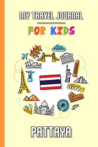 My travel journal for kids Pattaya: Travel diary to fill in | 102 pages, 6x9 inches | To accompany the children during their stay