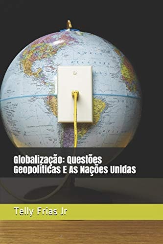 Globalização Questões Geopolíticas E As Nações Unidas