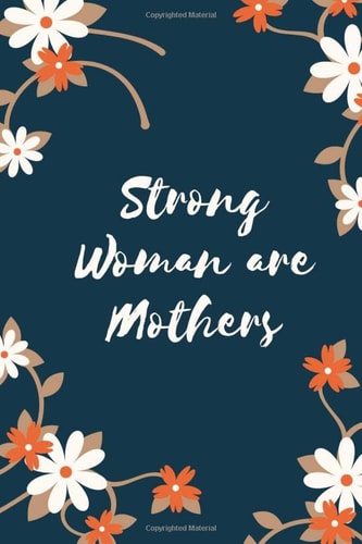 Strong Woman Are Mothers: Christian Woman of Faith Lined Notes Book