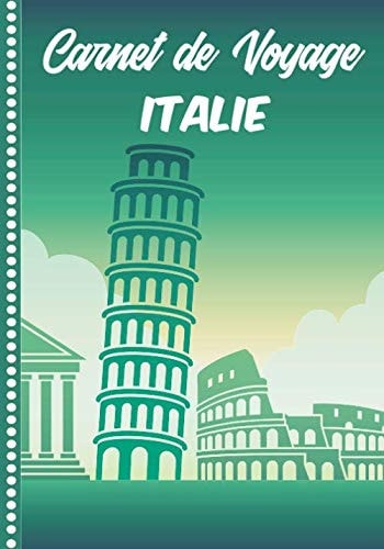 Carnet de Voyage Italie: Guide à Remplir de vos Histoires et Anecdotes pour un Séjour à la Carte, 108 pages ILLUSTREES, Cadeau à Offrir Fabriqué en France. (French Edition)