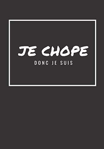 Je chope donc je suis: Carnet de notes à remplir - Petite philosophie de séduction du dimanche (French Edition)