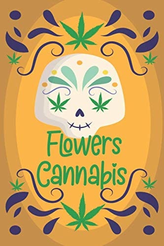 Flowers cannabis: 6x9 Blank Lined Cannabis Notebook/Journal/logbook - weed lovers gifts - Weed Lover Smoker Friend Stoner Gift Birthday .