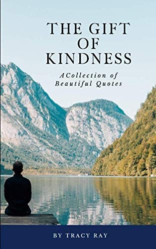 The gift of kindness: A collection of beautiful quotes