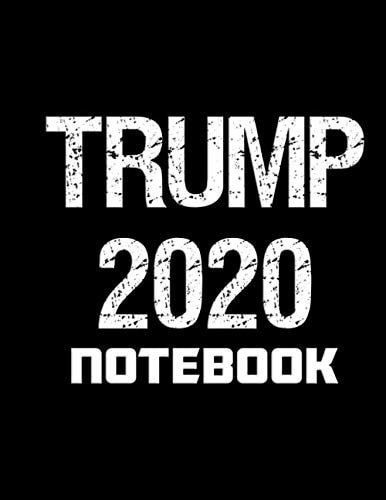 Notebook: Trump 2020 Lined Notebook - Large (8.5 x 11 inches): Blue Texture Cover: 20 lines, 100 pages, notebook journal (Saved By the Notebook Series)