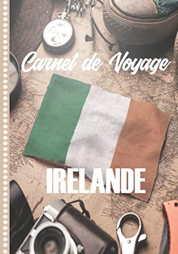 Carnet de Voyage Irelande: Guide à Remplir de vos Histoires et Anecdotes pour un Séjour à la Carte, 108 pages ILLUSTREES, Cadeau à Offrir Fabriqué en France. (French Edition)