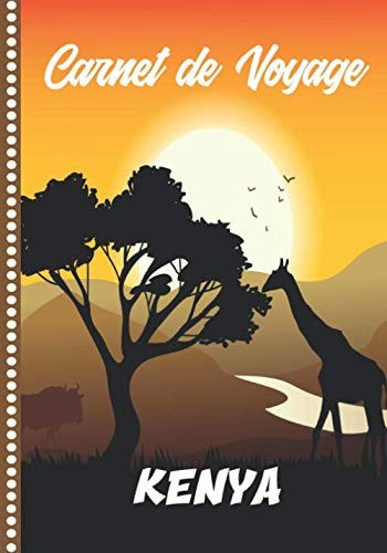 Carnet de Voyage Kenya: Guide à Remplir de vos Histoires et Anecdotes pour un Séjour à la Carte, 108 pages ILLUSTREES, Cadeau à Offrir Fabriqué en France. (French Edition)