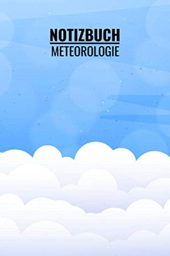 Notizbuch Meteorologie: Klimatologe - Wetter Prognostiker - Klimawandel - Meteorologe : Praktisches Journal mit 110 linierten Seiten im A5 Format (German Edition)