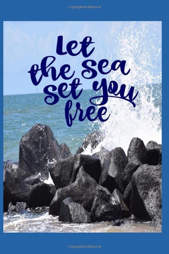 LET THE SEA SET YOU FREE Journal