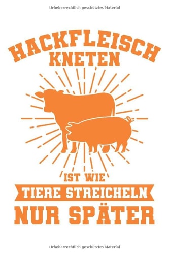 Hackfleisch Kneten Ist Wie Tiere Streicheln Nur Später: Grillen Geschenk Für Männer Dina5 Blanko Notizbuch Tagebuch Planer Notizblock Kladde Journal Strazze (German Edition)