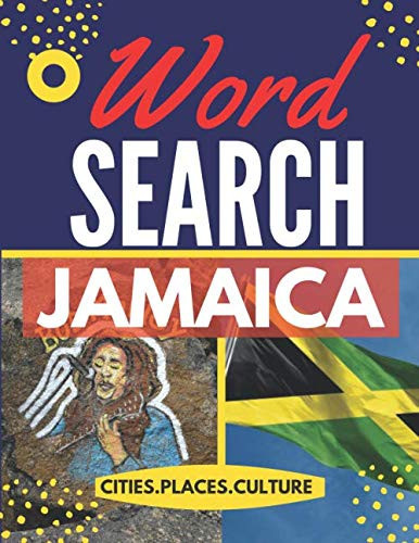 Jamaica Word Search: Themed Activity Puzzle Book | 40 Large Print Challenging Puzzles |Discover the world,Countries,Cities,Places,Culture And More
