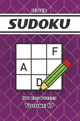 Letter Sudoku 100 Easy Puzzles Volume 17: Compact & Travel-Friendly Sudoku Puzzle Book Gift |Only 4" x 6" in Size| Small Pretty Pocket-Size Puzzlebook ... | Easy Level 5 Minute Puzzles Novice Beginne