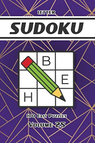 Letter Sudoku 100 Easy Puzzles Volume 25: Compact & Travel-Friendly Sudoku Puzzle Book Gift |Only 4" x 6" in Size| Small Pretty Pocket-Size Puzzlebook ... | Easy Level 5 Minute Puzzles Novice Beginne
