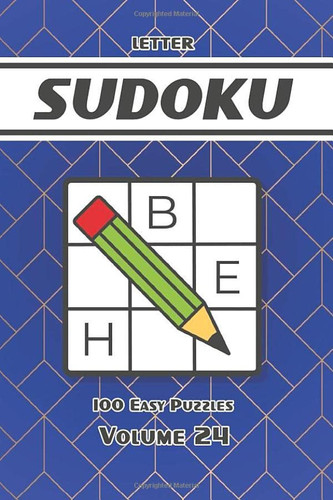 Letter Sudoku 100 Easy Puzzles Volume 24: Compact & Travel-Friendly Sudoku Puzzle Book Gift |Only 4" x 6" in Size| Small Pretty Pocket-Size Puzzlebook ... | Easy Level 5 Minute Puzzles Novice Beginne