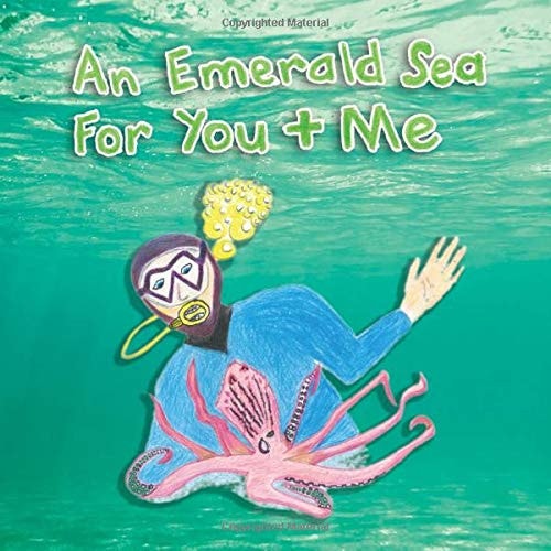 An Emerald Sea for You + Me