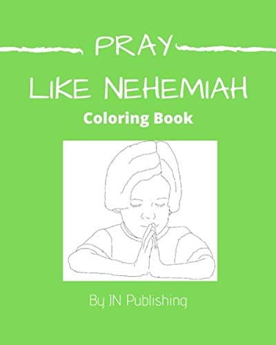 PRAY Like Nehemiah: Warrior for GOD Kneel before our LORD JESUS CHRIST
