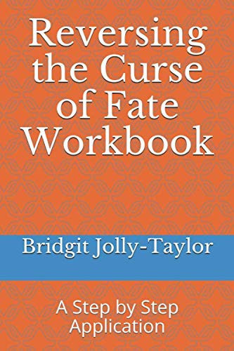 Reversing the Curse of Fate Workbook: Step By Step Application