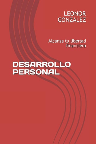 Desarrollo Personal Alcanza tu libertad financiera