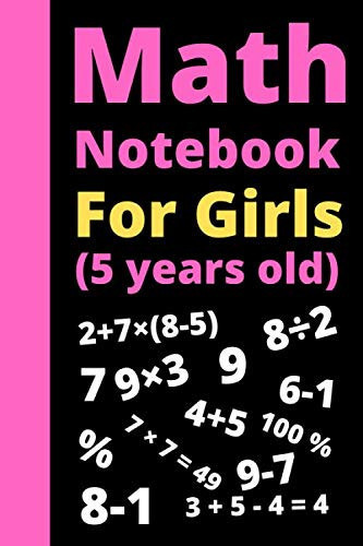 MATH NOTEBOOK FOR GIRLS (5 YEARS): Composition Notebook For Girls (5 years )/ Math Notebook for Kids / Graph Paper notebook /large notebook for math ... / journal , notebook , (6 x 9) Inch 140 pages