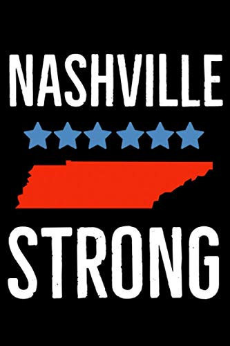 Nashville Strong: Nashville Tennessee Notebook| Journal|Diary|Organizer Gift For Christmas and Birthday (6x9) 100 Pages Blank Lined Composition College Ruled For Texas Citizens.