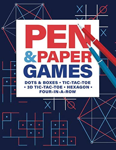 Pen & Paper Games • Dots & Boxes • Tic-Tac-Toe • 3D Tic-Tac-Toe • Hexagon • Four-in-a-row: Game Rules & Scorecards Included