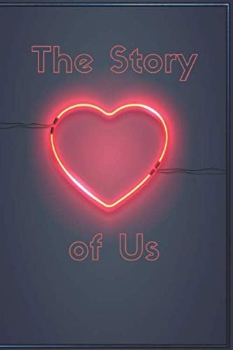The Story of Us: Fill in the Blank Notebook And Memory Journal for Couples, Birthday or Anniversary Gift for Husband, Boyfriend, Girlfriend or Wife