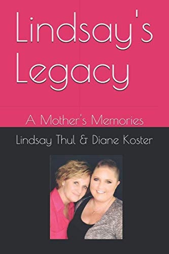 Lindsay's Legacy A Mother's Memories