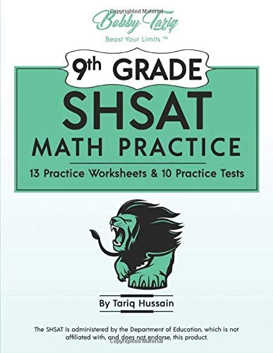9th Grade SHSAT MATH PRACTICE: 13 Practice Worksheets and 10 Practice Tests | Bobby-Tariq