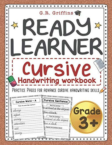 Ready Learner : Cursive Handwriting Workbook Grade 3 and up: Practice Pages for advance cursive handwriting skills. (Ready Learner Series)