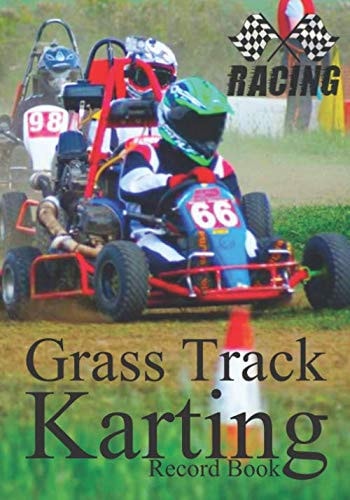 Grass Track Karting Record Book: Racing log book, Karting books, gifts, presents, 7" x 10" 101 pages, race 1, race 2, tyre pressure, meeting etc