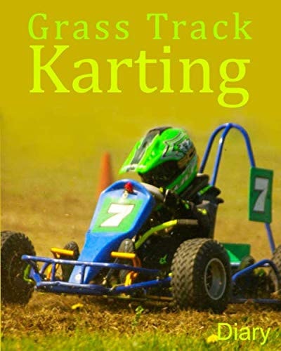 Grass Track Karting Diary: Go Kart racing weekly planner Karting accessories 12 month weekly planner April to April with priority log and to do list 8x10
