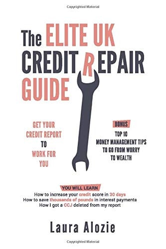 The Elite UK Credit Repair Guide: Get Your Credit Report To Work For You